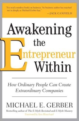  Awakening the Entrepreneur Within: How Ordinary People Achieve Extraordinary Success - A Symphony of Passion and Practical Wisdom